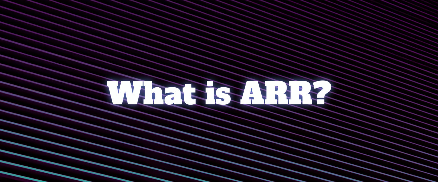 What is ARR? - The definition of ARR seems to have become a point of friction between startups and VCs over the past couple of years, but why?